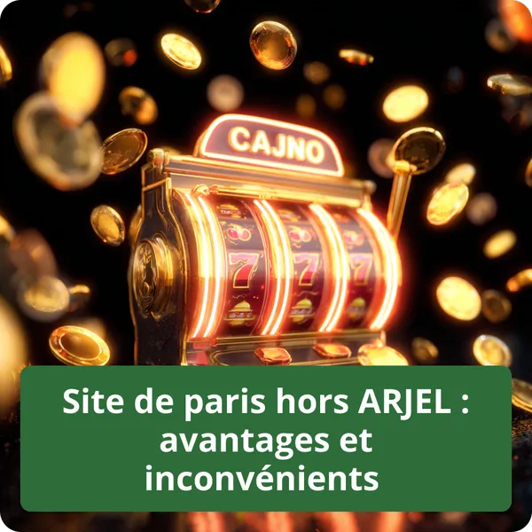 Site de paris hors ARJEL : avantages et inconvénients