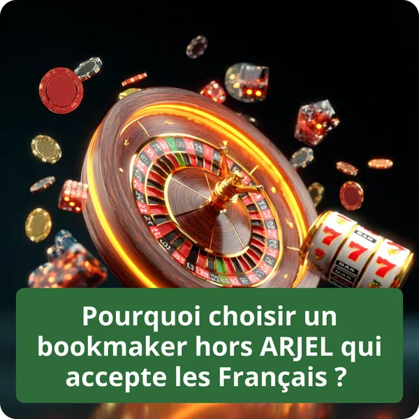 Pourquoi choisir un bookmaker hors ARJEL qui accepte les Français ?